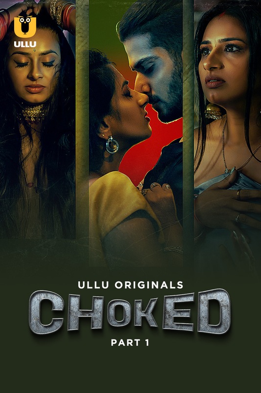 Choked (2024) Ullu S01 Part 1 